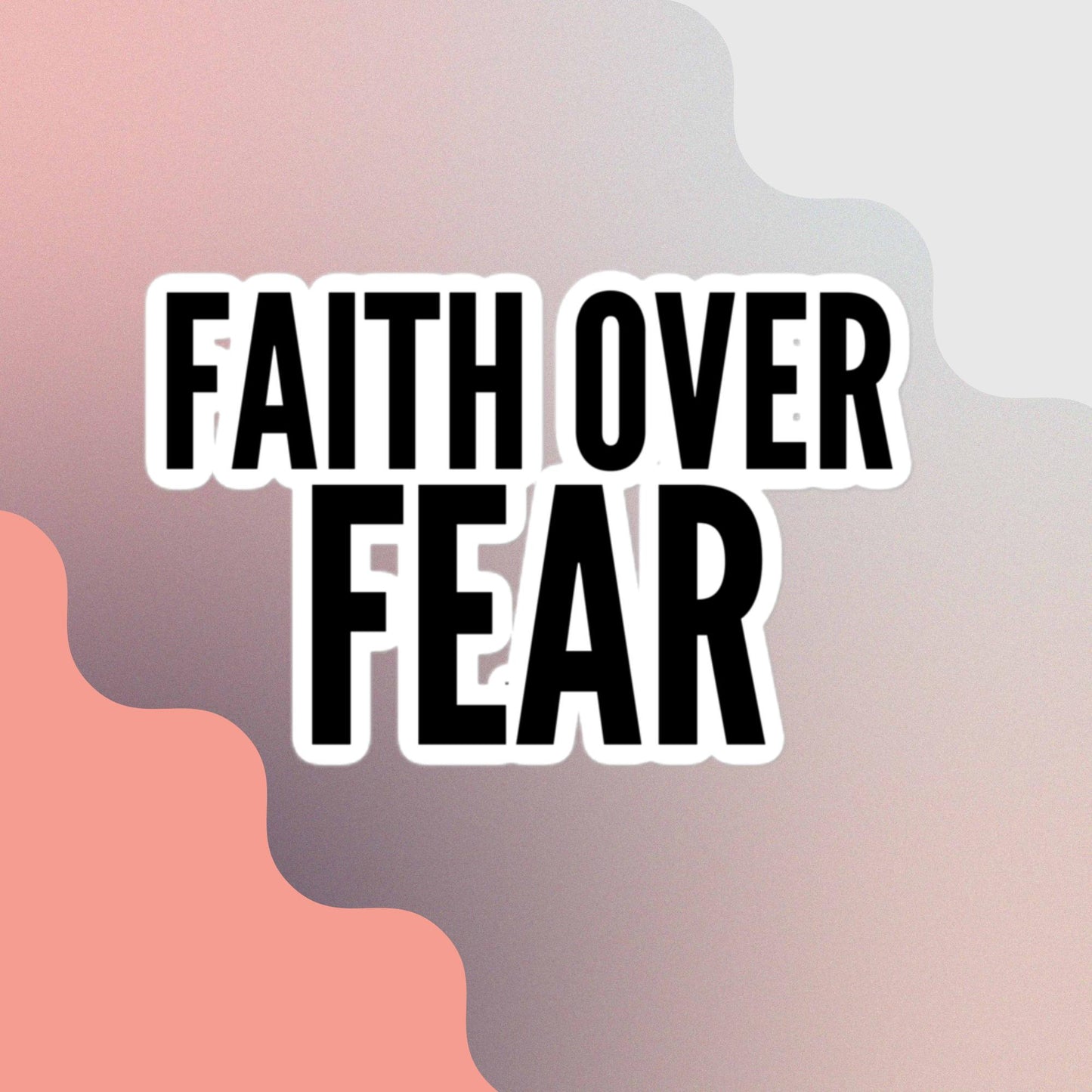 Faith Over Fear Stickers
